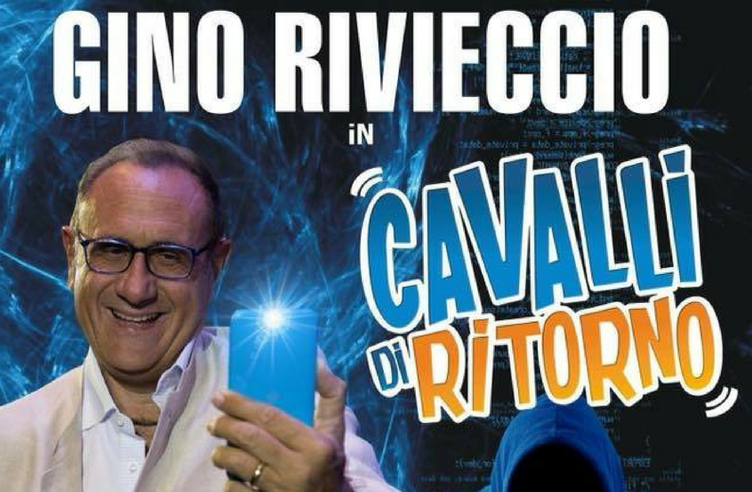 Gino Rivieccio in “Cavalli di ritorno 2.0”