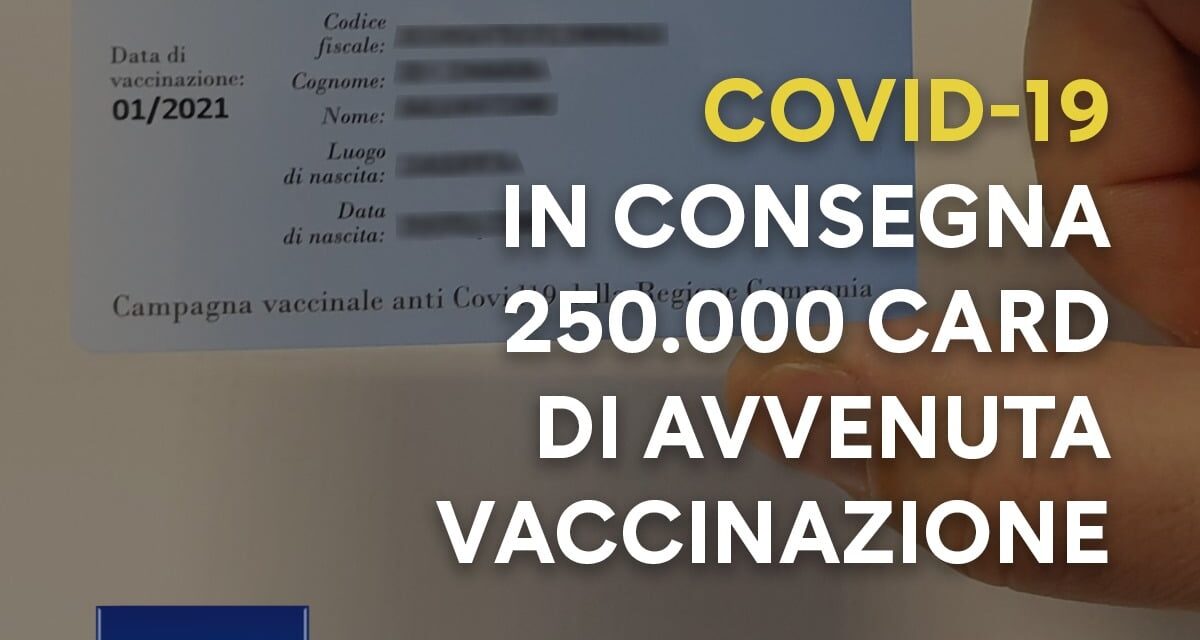 Campania. Al via la consegna di 250.000 card per l’attestazione di avvenuta vaccinazione