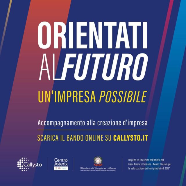 “Orientati al futuro”: ecco il bando di Callysto per aiutare i giovani a creare impresa