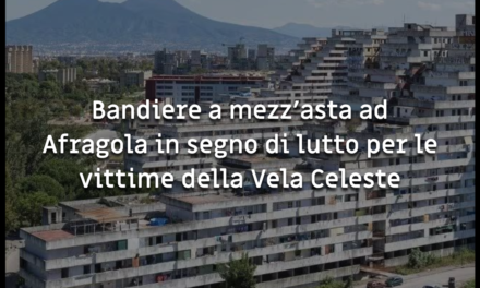 Afragola. Bandiere a mezz’asta come segno di vicinanza delle vittime di Scampia