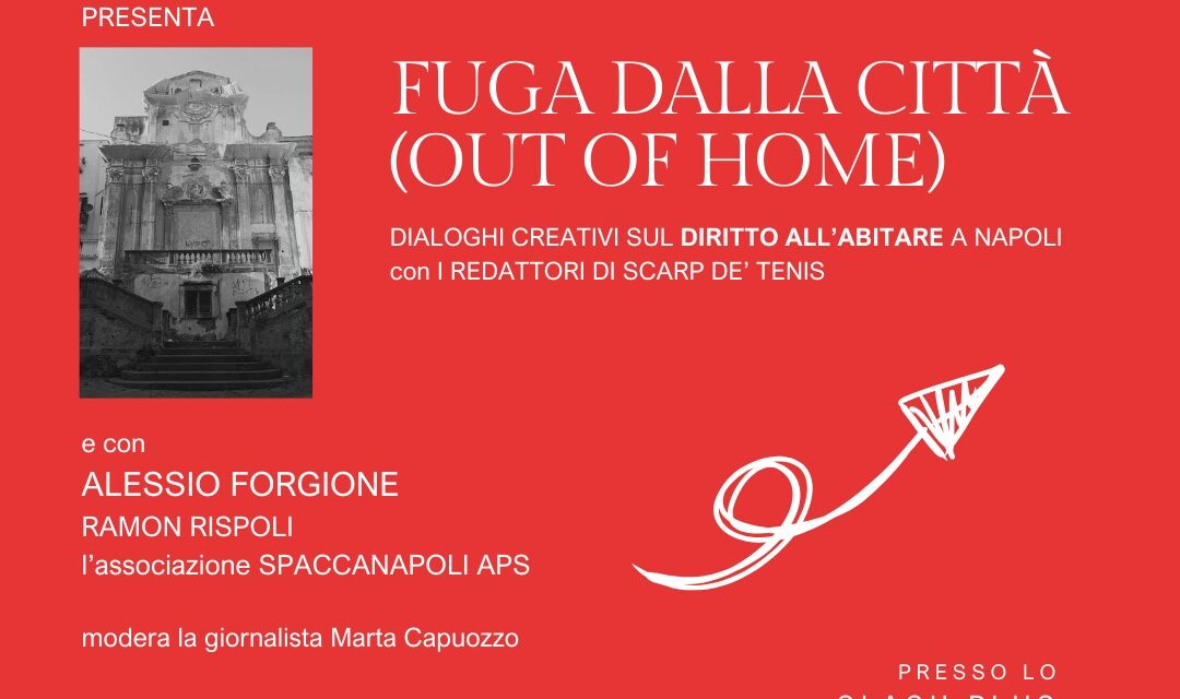 “Fuga dalla città – Dialoghi creativi sul diritto all’abitare a Napoli”: incontro con i redattori di strada di Scarp De’ Tenis