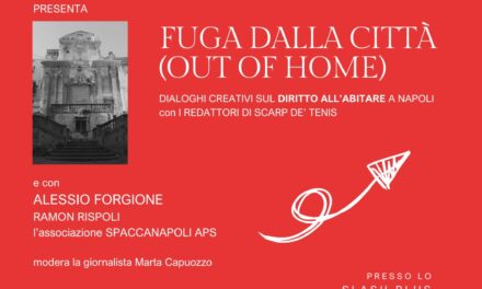 “Fuga dalla città – Dialoghi creativi sul diritto all’abitare a Napoli”: incontro con i redattori di strada di Scarp De’ Tenis