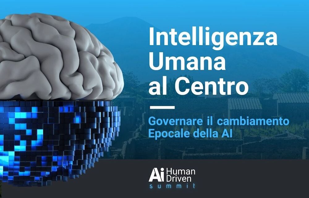 A Pompei il Summit sull’Intelligenza Umana: AI Human Driven