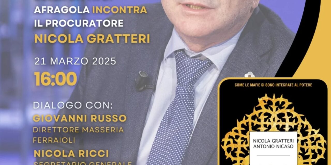 Nicola Gratteri ospite ad Afragola: un dialogo sulla lotta alle mafie